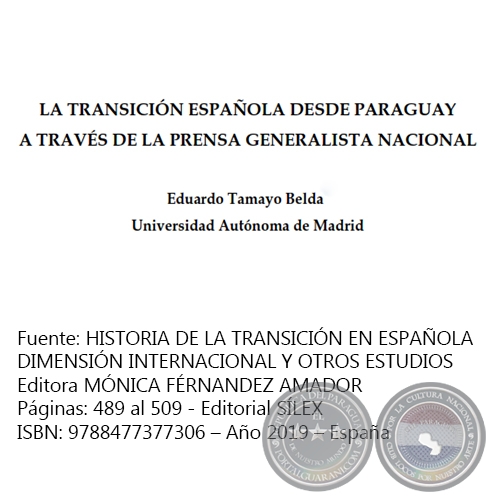 LA TRANSICIÓN ESPAÑOLA DESDE PARAGUAY A TRAVÉS DE LA PRENSA GENERALISTA NACIONAL - Autor: EDUARDO TAMAYO BELDA - Año 2019